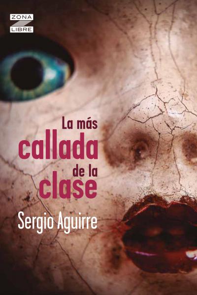 De terror, la nueva novela de Sergio Aguirre. La más callada de la clase