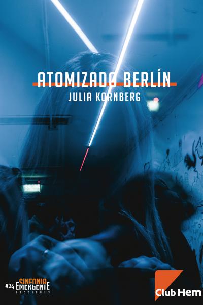 Atomizado Berlín de Julia Kornberg