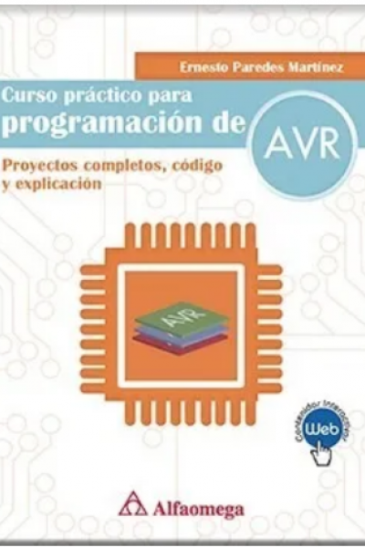 CURSO PRÁCTICO PARA PROGRAMACIÓN DE AVR - Proyectos completos, código y explicación