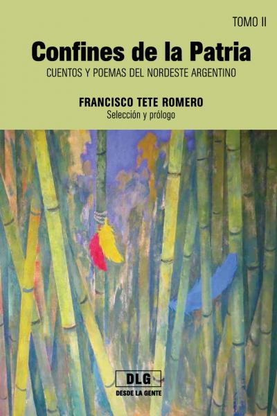 Libro de cuentos y poesía "Confines de la patria II". Selección Francisco "Tete" Romero