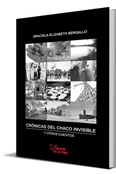 CRÓNICAS DEL CHACO INVISIBLE y otros cuentos