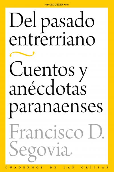 Francisco D. Segovia (1863-1948) nos lleva a la Paraná de su niñez, una ciudad en transformación por la que camina, entre otros, el creador del Martín Fierro. El protagonismo lo tendrán las mutaciones en la educación, desde los días de concurrencia al rancho de la escuelita de la maestra Valentina, docente y cigarrera, hasta la asistencia a la Escuela Normal, de rigurosa enseñanza y educadores anglosajones convocados por Sarmiento. Del pasado entrerriano: Cuentos y anécdotas paranaenses nos brinda, asimismo