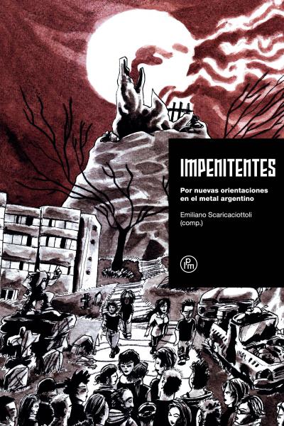 Impenitentes. Por nuevas orientaciones en el metal nacional