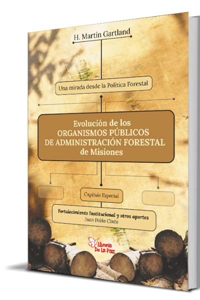 EVOLUCIÓN DE LOS ORGANISMOS PÚBLICOS DE ADMINISTRACIÓN FORESTAL DE MISIONES