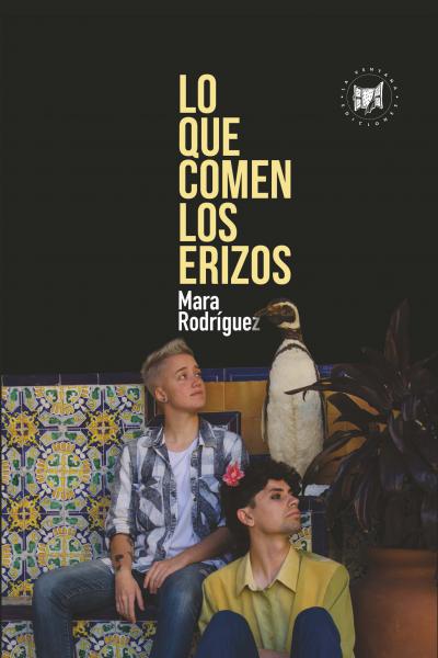 LO QUE COMEN LOS ERIZOS - Mara Rodríguez - La ventana ediciones