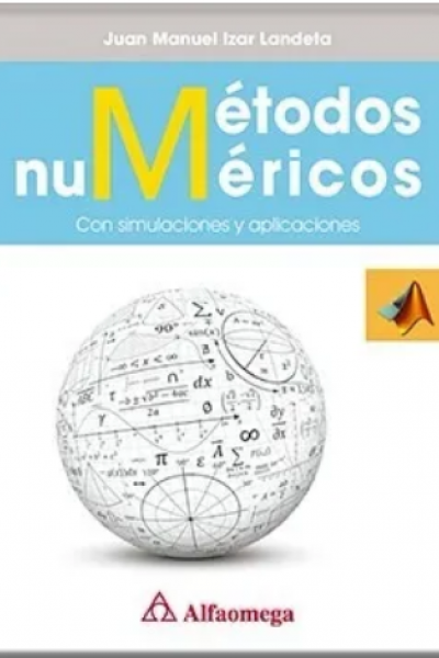 MÉTODOS NUMÉRICOS - Con simulaciones y aplicaciones