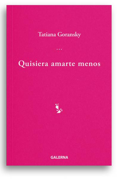 “Tatiana Goransky explora con maestría los límites del deseo y las pasiones humanas”. Revista Quimera. 