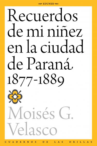 Recuerdos de mi niñez en la ciudad de Paraná, 1877-1889 nos transporta en el tiempo a un escenario donde se reviven costumbres, creencias, supersticiones, sabores, juegos, músicas, personas y palabras. Como dice Claudia Rosa en la presentación, Moisés Velasco «pasea por calles conocidas y va saludando recuerdos, que no lo dejan solo. La marca en el orillo del narrador es la miniatura, el minúsculo detalle de esa ciudad vista con ojos nuevos de niño y contada por un viejo que sabe que eso ya no existe, o sól