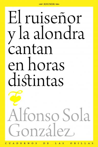 “Los centenarios, como los lentos atardeceres frente al río, son pródigos en remembranzas de luces”, escribe en el prólogo Miguel Ángel Federik. Hace un siglo nacía Alfonso Sola González en Paraná y escritores como él viven en sus textos, por ello lo recordamos con esta edición homenaje.   La obra de teatro El ruiseñor y la alondra cantan en horas distintas, al abrigo de archivos familiares, permanecía inédita y aguardaba –al ritmo de los desencuentros amorosos que en ella se despliegan– la oportunidad para