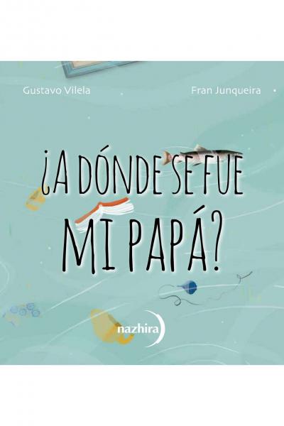 ¿A dónde se fue mi papá?