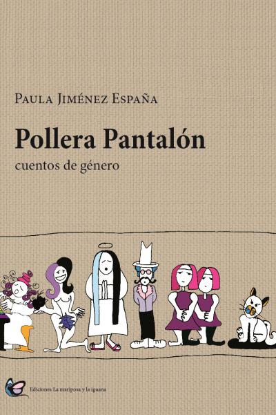 Todas las protagonistas de Pollera pantalón tienen una cosa en común: la desobediencia. La revuelta contra dios, marido, patria, sexualidad impuesta. Y lo mejor de todo es que aún en plena lucha no olvidan que lo más revolucionario que existe es la alegría.