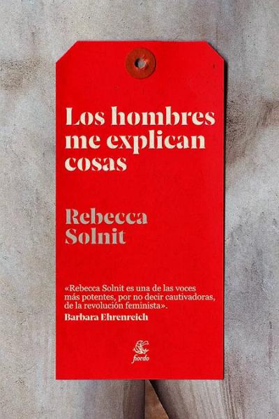 Los hombres me explican cosas 6° edición, de Rebecca Solnit