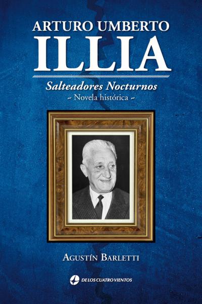 Arturo Umberto Illia. Salteadores nocturnos