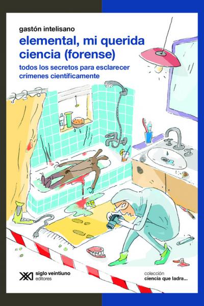 ELEMENTAL, MI QUERIDA CIENCIA FORENSE