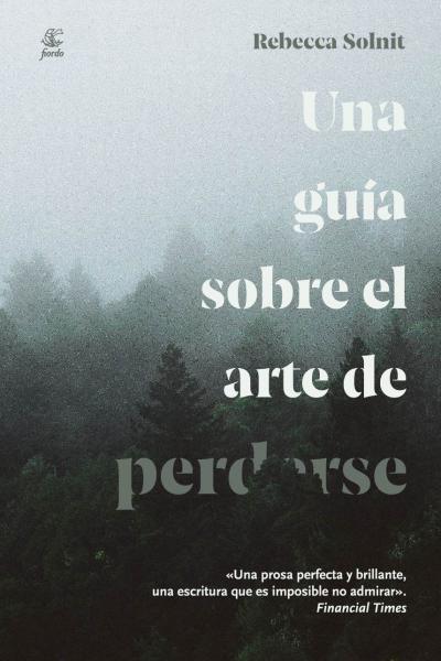 Una guía sobre el arte de perderse 4° edición, de Rebecca Solnit