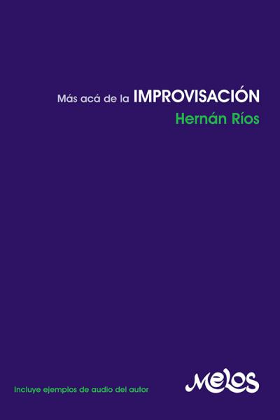 Mas acá de la improvisación - Hernán Ríos