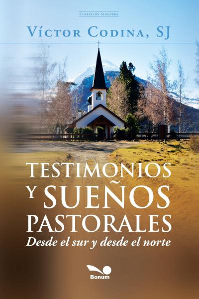 Testimonios y sueños pastorales
