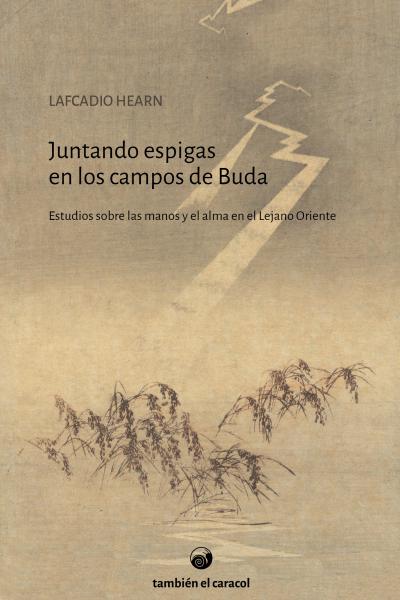 Juntando espigas en los campos de Buda, de Lafcadio Hearn