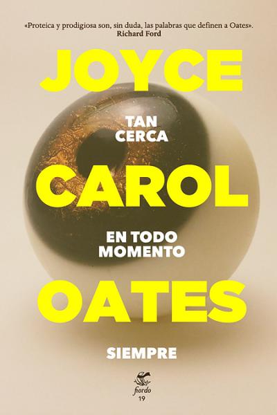 Tan cerca en todo momento siempre 4° edición, de Joyce Carol Oates