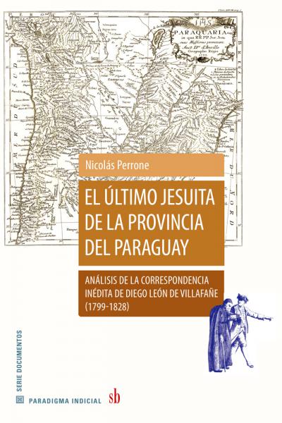 El último jesuita de la provincia del Paraguay