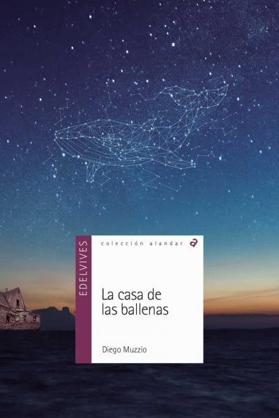 La casa de las ballenas - Diego Muzzio - Literatura juvenil