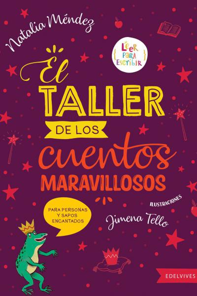 El taller de los cuentos maravillosos - Natalia Méndez - Libro taller 