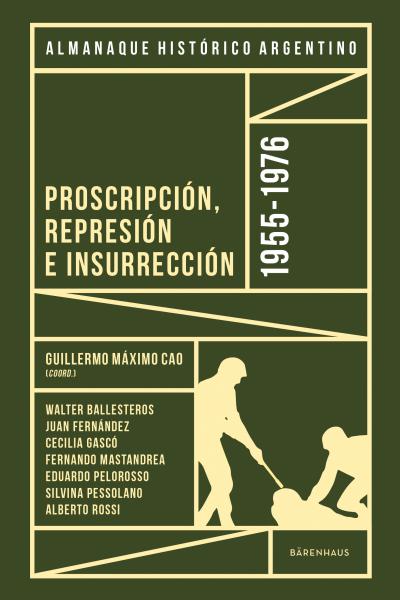 Proscripción, represión e insurrección