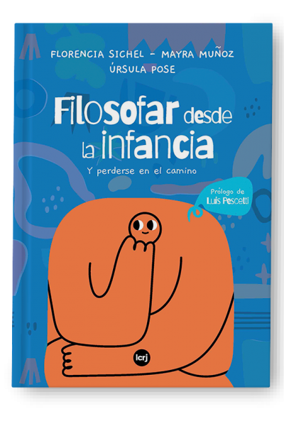 Filosofar desde la infancia  (Florencia Sichel, Mayra Muñoz, Úrsula Pose)