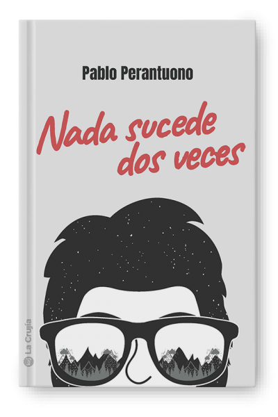 Nada sucede dos veces - Pablo Perantuono