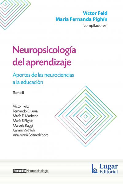 Neuropsicología del aprendizaje. TOMO 2. Aportes de las neurociencias a la educación