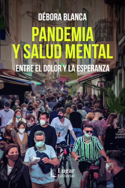 Pandemia y Salud Mental. Entre el dolor y la esperanza. Diálogos