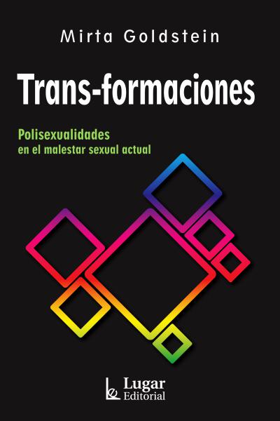 Trans-formaciones. Polisexualidades en el malestar sexual actual