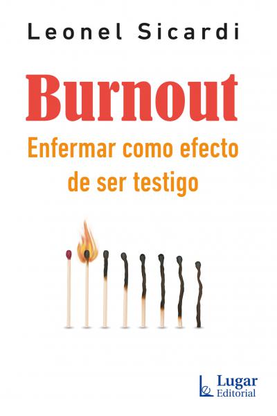 Burnout : enfermar como efecto de ser testigo. burnout; trabajo en salud mental; trabajo en violencia de género; salud mental; psicología laboral