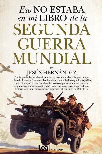 Eso no estaba en mi libro de la Segunda Guerra Mundial. En esta amena obra, el autor acepta el reto de sorprender al lector con episodios que, a buen seguro, no encontrará en sus libros de Historia. 