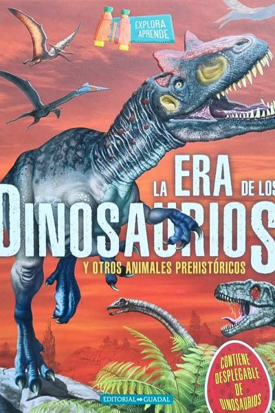 La era de los dinosaurios y otros animales prehistóricos – ¡Con un desplegable!