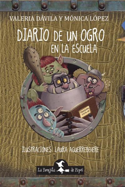 Diario de un ogro en la escuela, un diario íntimo sobre los secretos de un ogro, escrito en rima y en clave de humor