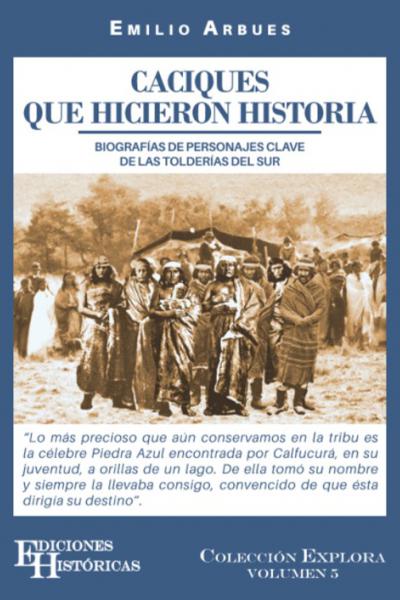 Caciques que hicieron historia, de Emilio Arbues