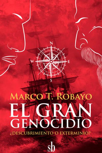 El gran genocidio - Marco T. Robayo