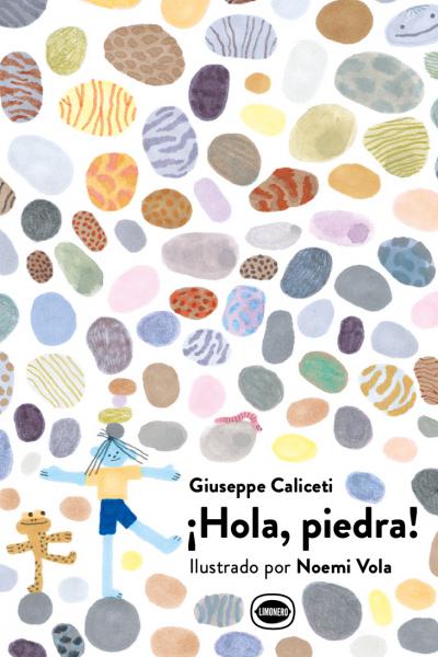 ¡Hola, piedra!, de Giuseppe Caliceti y Noemi Vola