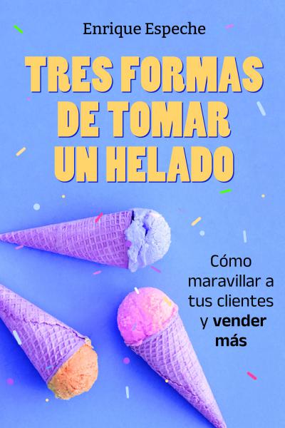 Tres formas de tomar un helado