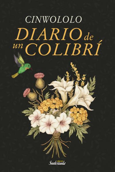 Diario de un colibrí - Cinwololo