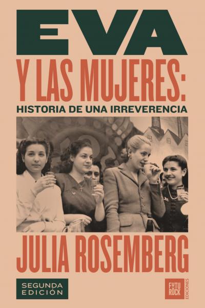 Segunda edición – Eva y las mujeres: historia de una irreverencia Eva y las mujeres: Historia de una Irreverencia, de Julia Rosemberg – Segunda edición Resulta sorprendente (o no) que las obras y lecturas sobre Eva Perón hayan solapado la rápida y masiva politización de miles y miles de mujeres a mediados del siglo XX. Eva fundó y dirigió un partido político, fue clave en la sanción de la Ley de Derechos Políticos (que permitió a las mujeres votar pero también ocupar bancas en el Congreso), se atrevió a dec