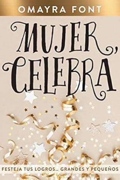 MUJER, CELEBRA de Omayra Font