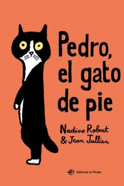 PEDRO, EL GATO DE PIE de Nadine Robert