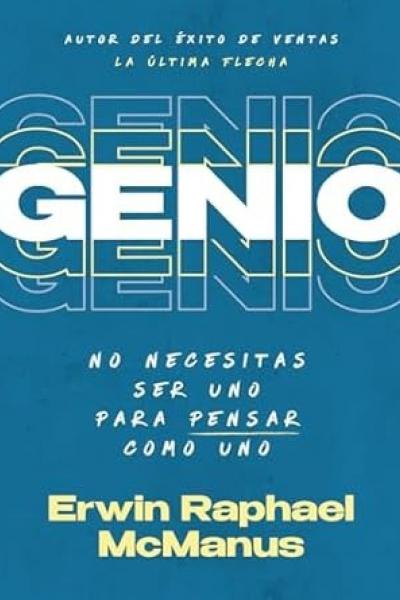 "GENIO - No necesitas ser uno para pensar como uno" de Erwin McManus