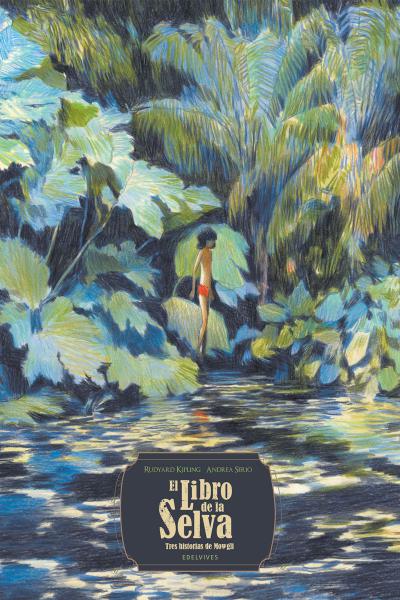 El libro de la selva - Tres historias de Mowgli - Rudyard Kipling 