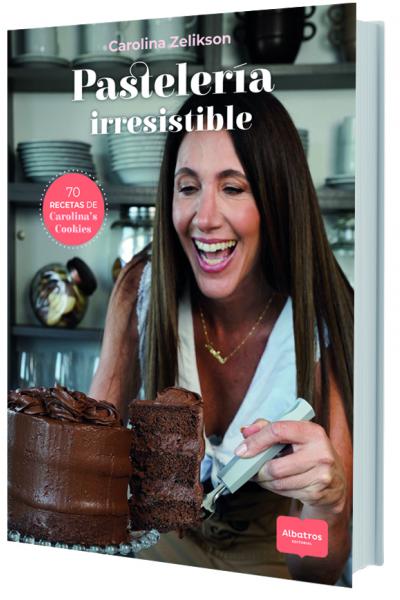 Pastelería irresistible (70 recetas de Carolina's cookies) - Carolina Zelikson