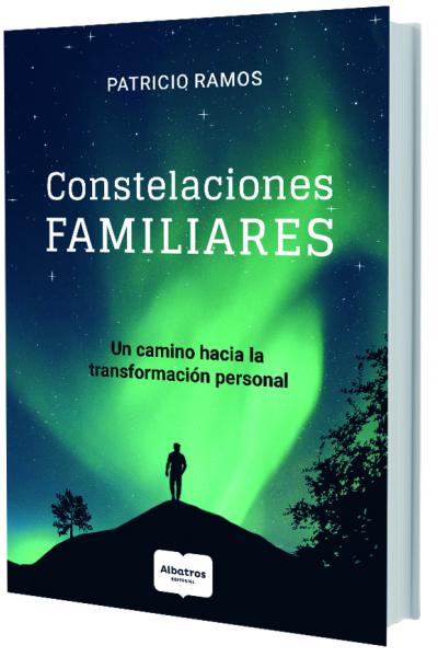 Constelaciones familiares - Un camino hacia la transformación personal - Patricio Ramos