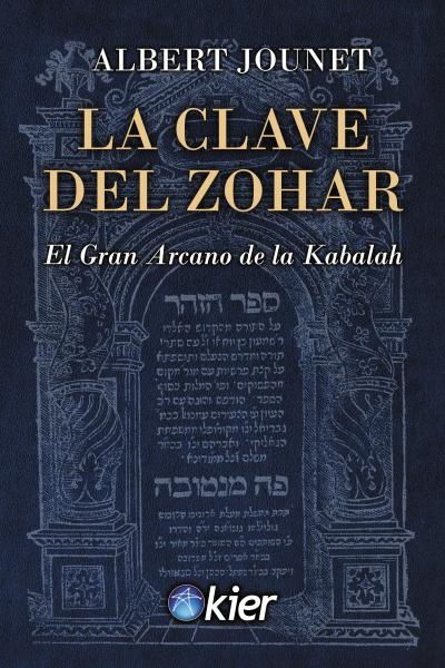 LA CLAVE DEL ZOHAR. El Gran Arcano de la Kabalah de Albert Jounet