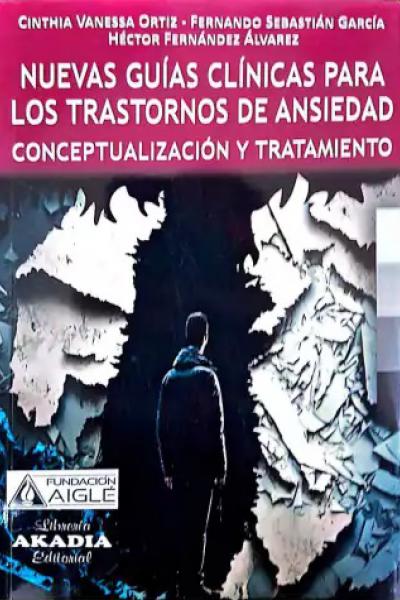 NUEVAS GUIAS CLINICAS PARA LOS TRASTORNOS DE ANSIEDAD CONCEPTUALIZACION Y TRATAMIENTO